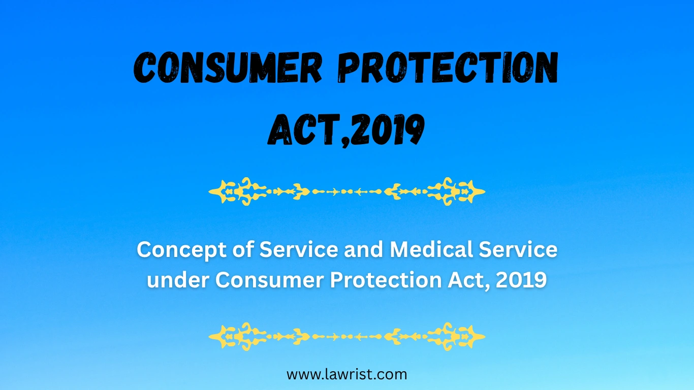 Concept of Service and Medical Service under Consumer Protection Act, 2019